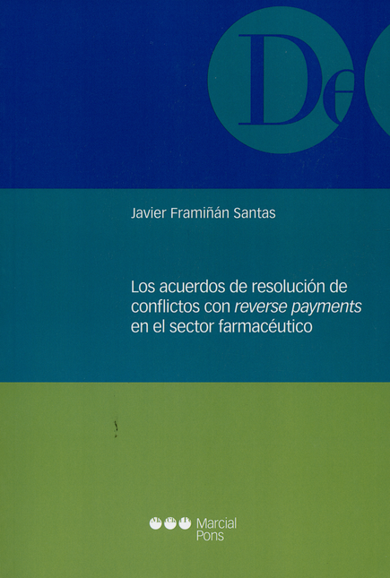 ACUERDOS DE RESOLUCION DE CONFLICTOS CON REVERSE PAYMENTS EN EL SECTOR FARMACEUTICO, LOS