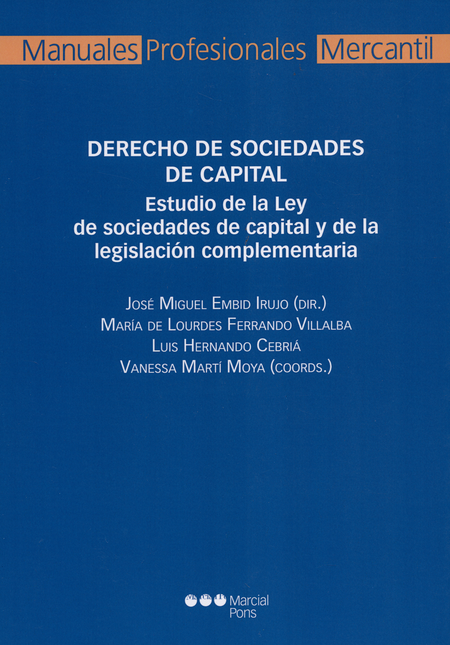 DERECHO DE SOCIEDADES DE CAPITAL ESTUDIO DE LA LEY DE SOCIEDADES DE CAPITAL Y DE LA LEGISLACION COMPLEMENTARIA