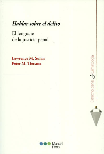 HABLAR SOBRE EL DELITO EL LENGUAJE DE LA JUSTICIA PENAL
