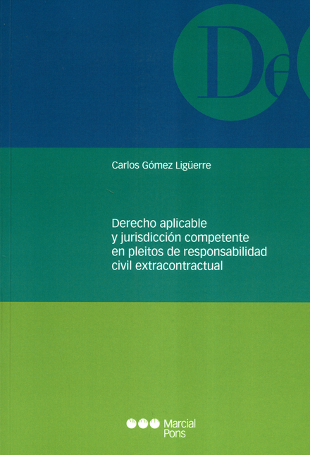 DERECHO APLICABLE Y JURISDICCION COMPETENTE EN PLEITOS DE RESPONSABILIDAD CIVIL EXTRACONTRACTUAL