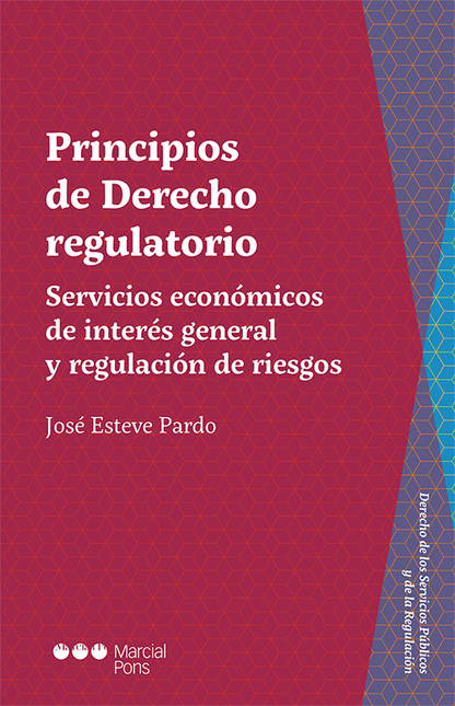 PRINCIPIOS DE DERECHO REGULATORIO SERVICIOS ECONOMICOS DE INTERES GENERAL Y REGULACION DE RIESGOS