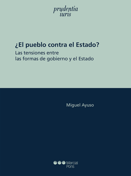 PUEBLO CONTRA EL ESTADO LAS TENSIONES ENTRE LAS FORMAS DE GOBIERNO Y EL ESTADO, EL