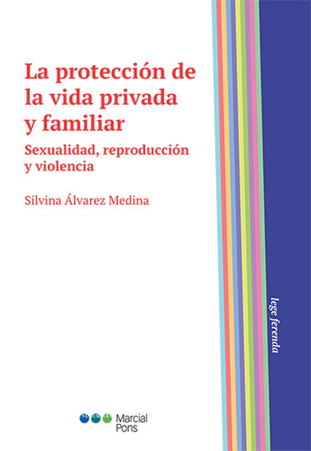 PROTECCION DE LA VIDA PRIVADA Y FAMILIAR SEXUALIDAD REPRODUCCION Y VIOLENCIA, LA