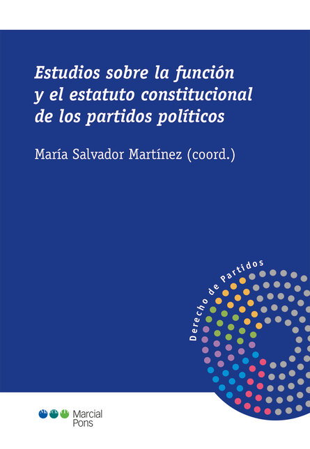ESTUDIOS SOBRE LA FUNCION Y EL ESTATUTO CONSTITUCIONAL DE LOS PARTIDOS POLITICOS