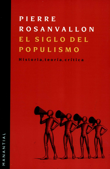 SIGLO DEL POPULISMO HISTORIA TEORIA CRITICA, EL