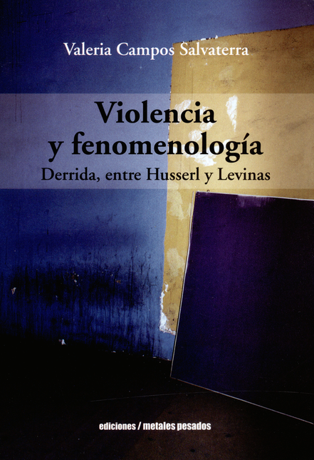 VIOLENCIA Y FENOMENOLOGIA. DERRIDA, ENTRE HUSSERL Y LEVINAS