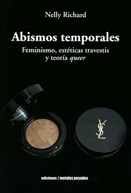 ABISMOS TEMPORALES FEMINISMO ESTETICAS TRAVESTIS Y TEORIA QUEER