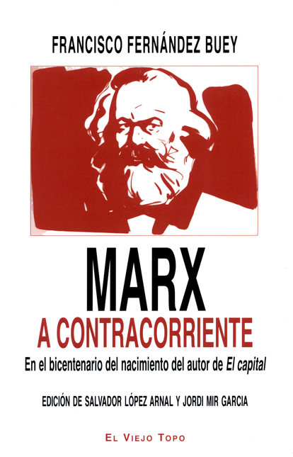 MARX A CONTRACORRIENTE EN EL BICENTENARIO DEL NACIMIENTO DEL AUTOR DE EL CAPITAL