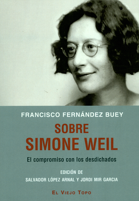 SOBRE SIMONE WEIL. EL COMPROMISO CON LOS DESDICHADOS