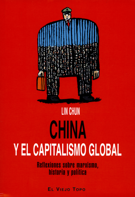 CHINA Y EL CAPITALISMO GLOBAL REFLEXIONES SOBRE MARXISMO HISTORIA Y POLITICA