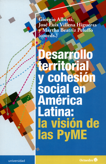 DESARROLLO TERRITORIAL Y COHESION SOCIAL EN AMERICA LATINA: LA VISION DE LAS PYME