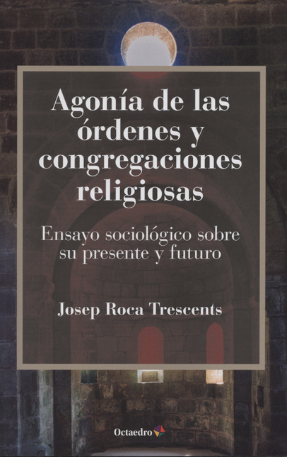 AGONIA DE LAS ORDENES Y CONGREGACIONES RELIGIOSAS