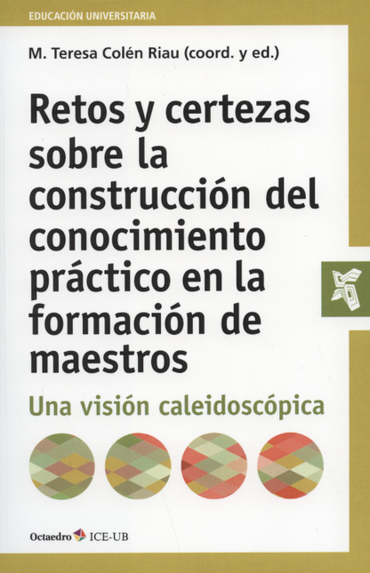 RETOS Y CERTEZAS SOBRE LA CONSTRUCCION DEL CONOCIMIENTO PRACTICO EN EL FORMACION DE MAESTROS