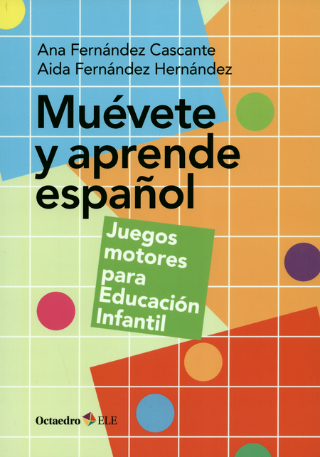 MUEVETE Y APRENDE ESPAÑOL. JUEGOS MOTORES PARA EDUCACION INFANTIL