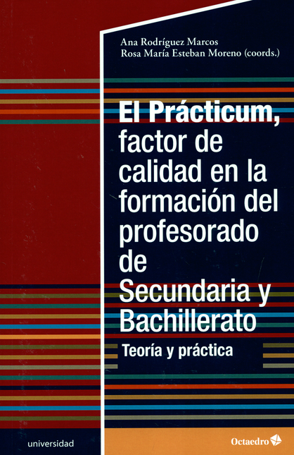 PRACTICUM, FACTOR DE CALIDAD EN LA FORMACION DEL PROFESORADO DE SECUNDARIA Y BACHILLERATO, EL