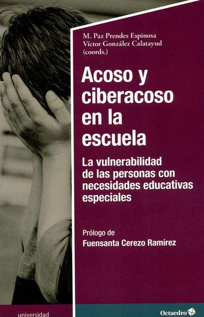 ACOSO Y CIBERACOSO EN LA ESCUELA LA VULNERABILIDAD DE LAS PERSONAS CON NECESIDADES EDUCATIVAS ESPECIALES