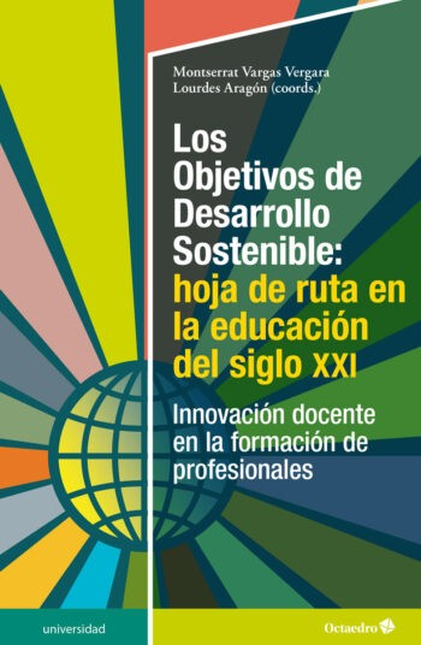 OBJETIVOS DE DESARROLLO SOSTENIBLE HOJA DE RUTA EN LA EDUCACION DEL SIGLO XXI INNOVACION DOCENTE