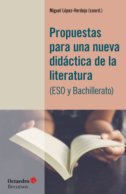 PROPUESTAS PARA UNA NUEVA DIDACTICA DE LA LITERATURA ESO Y BACHILLERATO