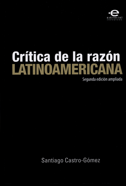 CRITICA DE LA RAZON LATINOAMERICANA (REIMPRESION)