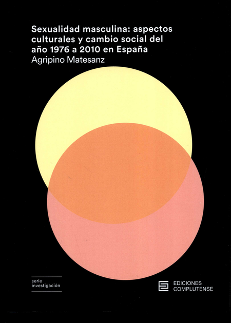 SEXUALIDAD MASCULINA ASPECTOS CULTURALES Y CAMBIO SOCIAL DEL AÑO 1976 A 2010 EN ESPAÑA