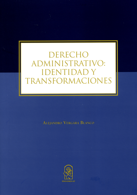 DERECHO ADMINISTRATIVO IDENTIDAD Y TRANSFORMACIONES