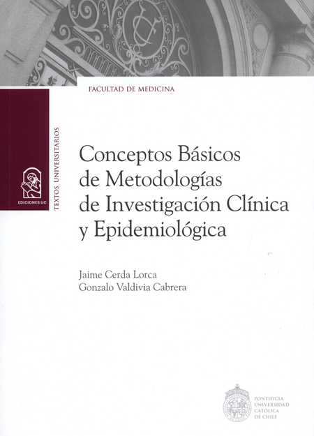 CONCEPTOS BASICOS DE METODOLOGIAS DE INVESTIGACION CLINICA Y EPIDEMIOLOGICA