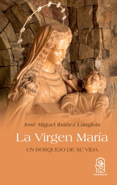 VIRGEN MARIA UN BOSQUEJO DE SU VIDA, LA