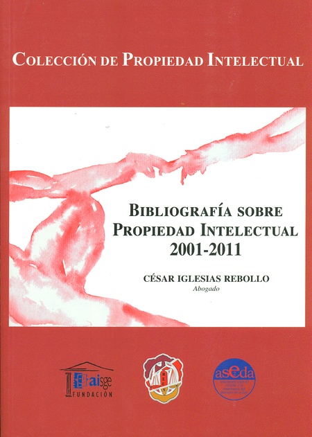 BIBLIOGRAFIA SOBRE PROPIEDAD INTELECTUAL 2001-2011