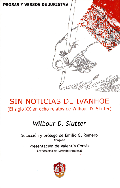 SIN NOTICIAS DE IVANHOE EL SIGLO XX EN OCHO RELATOS DE WILBOUR D. SLUTTER