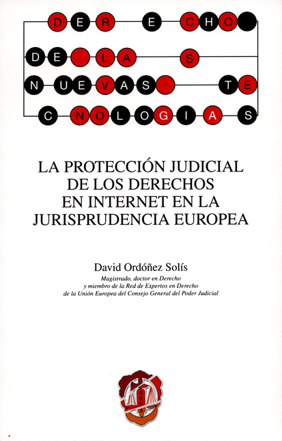 PROTECCION JUDICIAL DE LOS DERECHOS EN INTERNET EN LA JURISPRUDENCIA EUROPEA, LA