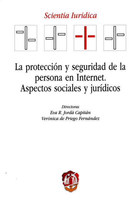 PROTECCION Y SEGURIDAD DE LA PERSONA EN INTERNET. ASPECTOS SOCIALES Y JURIDICOS, LA