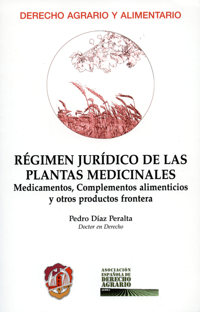 REGIMEN JURIDICO DE LAS PLANTAS MEDICINALES MEDICAMENTOS COMPLEMENTOS ALIMENTICIOS Y OTROS PRODUCTOS FRONTERA