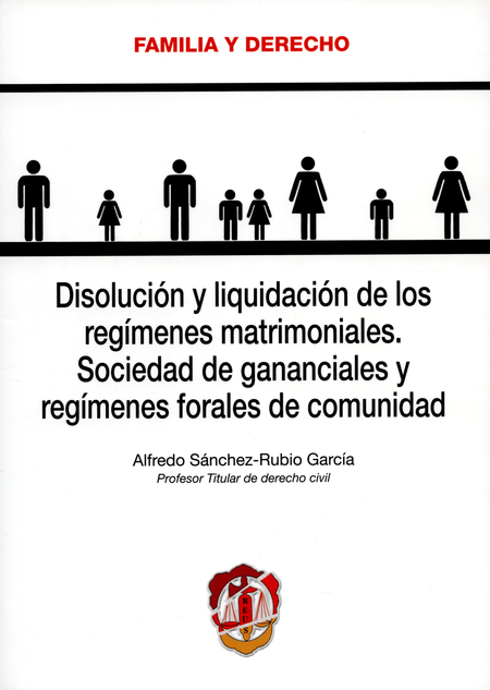 DISOLUCION Y LIQUIDACION DE LOS REGIMENES MATRIMONIALES SOCIDAD DE GANANCIALES Y REGIMENES FORALES DE COMUNIDA