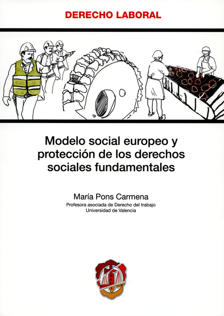 MODELO SOCIAL EUROPEO Y PROTECCION DE LOS DERECHOS SOCIALES FUNDAMENTALES