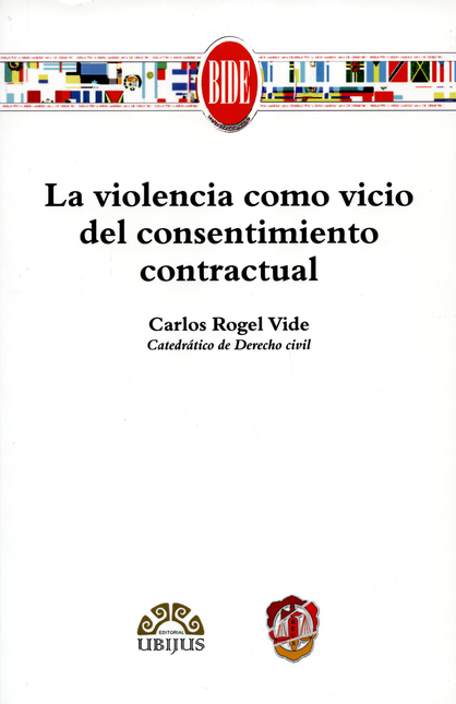 VIOLENCIA COMO VICIO DEL CONSENTIMIENTO CONTRACTUAL, LA