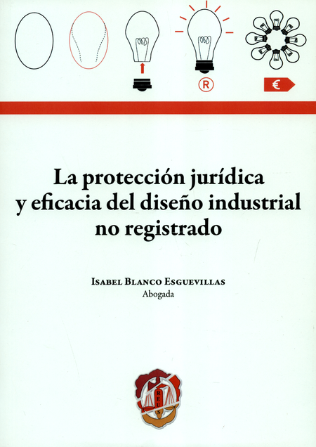PROTECCION JURIDICA Y EFICACIA DEL DISEÑO INDUSTRIAL NO REGISTRADO, LA