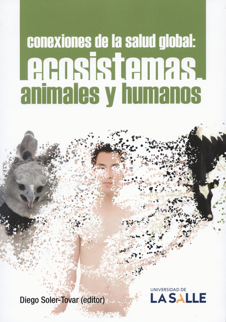CONEXIONES DE LA SALUD GLOBAL. ECOSISTEMAS ANIMALES Y HUMANOS
