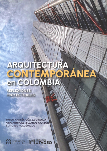 ARQUITECTURA CONTEMPORANEA EN COLOMBIA REFLEXIONES PROYECTUALES
