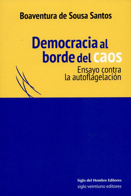 DEMOCRACIA AL BORDE DEL CAOS. ENSAYO CONTRA LA AUTOFLAGELACION