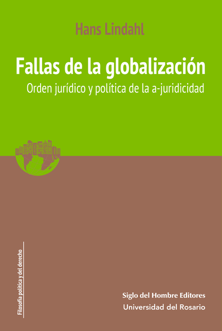 FALLAS DE LA GLOBALIZACION. ORDEN JURIDICO Y POLITICA DE LA A-JURIDICIDAD