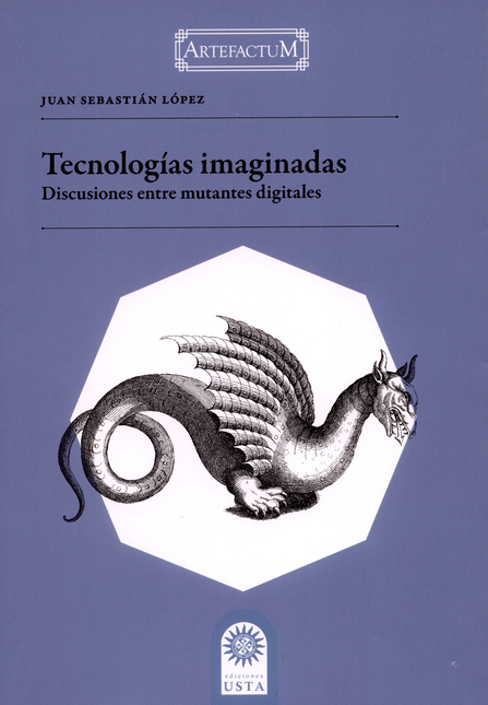 TECNOLOGIAS IMAGINADAS DISCUSIONES ENTRE MUTANTES DIGITALES