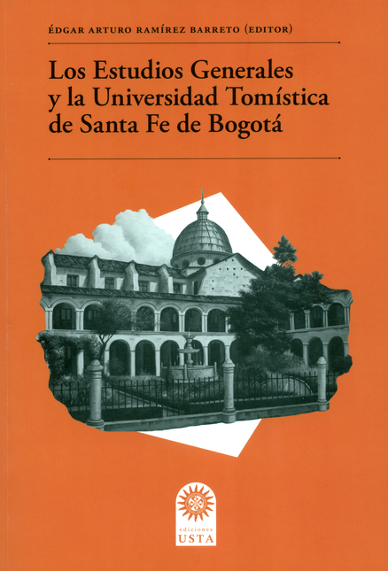 ESTUDIOS GENERALES Y LA UNIVERSIDAD TOMISTICA DE SANTA FE DE BOGOTA, LOS