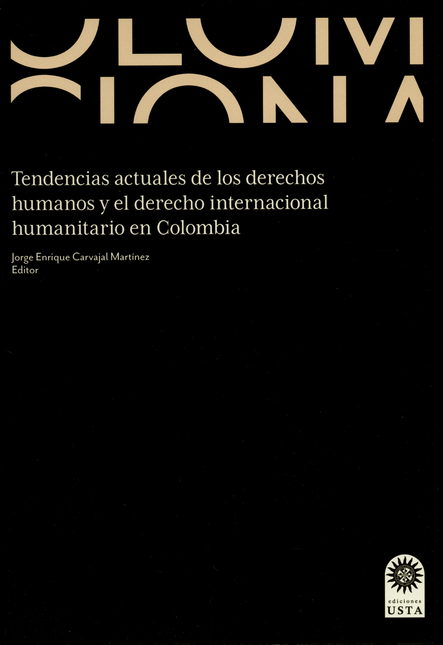 TENDENCIAS ACTUALES DE LOS DERECHOS HUMANOS Y EL DERECHO INTERNACIONAL HUMANITARIO EN COLOMBIA
