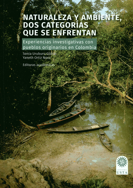 NATURALEZA Y AMBIENTE DOS CATEGORIAS QUE SE ENFRENTAN EXPERIENCIAS INVESTIGATIVAS CON PUEBLOS ORIGINARIOS