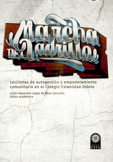 MARCHA DEL LADRILLO LECCIONES DE AUTOGESTION Y EMPODERAMIENTO COMUNITARIO EN EL COLEGIO ESTANISLAO ZULETA, LA