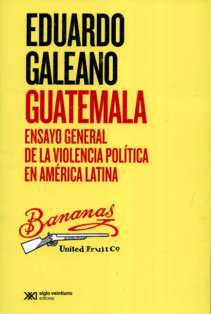 GUATEMALA ENSAYO GENERAL DE LA VIOLENCIA POLITICA EN AMERICA LATINA