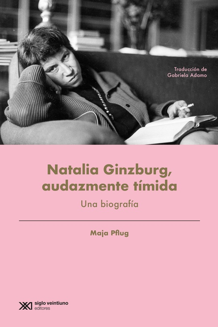 NATALIA GINZBURG AUDAZMENTE TIMIDA UNA BIOGRAFIA