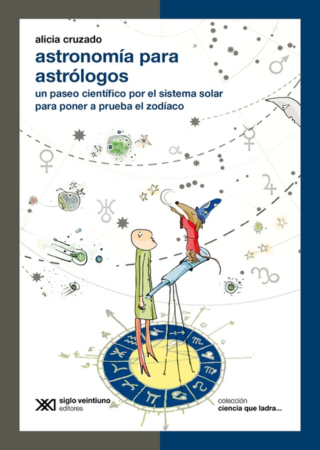 ASTRONOMIA PARA ASTROLOGOS UN PASEO CIENTIFICO POR EL SISTEMA SOLAR PARA PONER A PRUEBA EL ZODIACO
