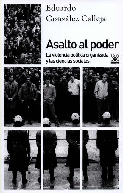 ASALTO AL PODER LA VIOLENCIA POLITICA ORGANIZADA Y LAS CIENCIAS SOCIALES