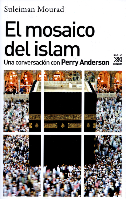 MOSAICO DEL ISLAM. UNA CONVERSACION CON PERRY ANDERSON, EL